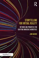 Storytelling for Virtual Reality: Módszerek és alapelvek az élményszerű elbeszélések megalkotásához - Storytelling for Virtual Reality: Methods and Principles for Crafting Immersive Narratives