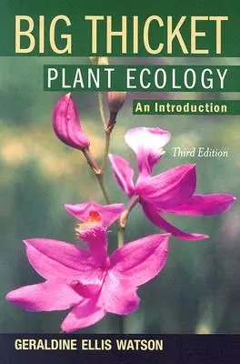 Big Thicket növényökológia: Bevezetés, 3. kiadás - Big Thicket Plant Ecology: An Introduction, 3rd Edition