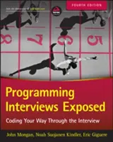 Programozói interjúk leleplezése: Coding Your Way Through the Interview - Programming Interviews Exposed: Coding Your Way Through the Interview