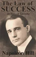 A siker törvénye tizenhat leckében by Napoleon Hill - The Law of Success In Sixteen Lessons by Napoleon Hill