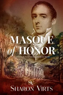 A becsület maszkja: A Historical Novel of the American South - Masque of Honor: A Historical Novel of the American South