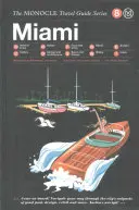 The Monocle Travel Guide to Miami: A Monocle útikalauz-sorozat - The Monocle Travel Guide to Miami: The Monocle Travel Guide Series