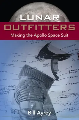 Holdbéli kirakodóvásárok: Az Apollo-űrruhák készítése - Lunar Outfitters: Making the Apollo Space Suit