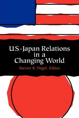 Az Egyesült Államok és Japán kapcsolatai a változó világban - U.S.-Japan Relations in a Changing World