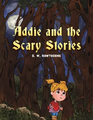 Addie és a rémisztő történetek - Addie and the Scary Stories