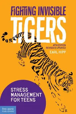 Harc a láthatatlan tigrisekkel: Stresszkezelés tizenéveseknek - Fighting Invisible Tigers: Stress Management for Teens