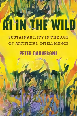 AI in the Wild: Fenntarthatóság a mesterséges intelligencia korában - AI in the Wild: Sustainability in the Age of Artificial Intelligence