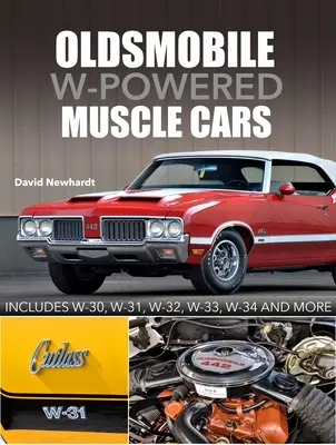 Oldsmobile W-motoros izomautók: W-30, W-31, W-32, W-33, W-34 és még sok más modell. - Oldsmobile W-Powered Muscle Cars: Includes W-30, W-31, W-32, W-33, W-34 and More