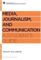 Média, újságírás és kommunikáció: A Student's Guide - Media, Journalism, and Communication: A Student's Guide