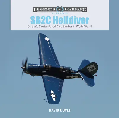 SB2C Helldiver: A Curtiss hordozóra épülő zuhanóbombázója a II. világháborúban - SB2C Helldiver: Curtiss's Carrier-Based Dive Bomber in World War II