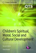 A gyermekek lelki, erkölcsi, szociális és kulturális fejlődése: Általános iskolai és kisiskolás korosztály - Children′s Spiritual, Moral, Social and Cultural Development: Primary and Early Years