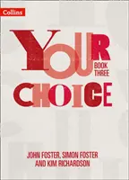 Your Choice - Your Choice Student Book 3: The Whole-School Solution for Pshe Including Relationships, Sex and Health Education (A teljes iskolai megoldás a Pshe számára, beleértve a párkapcsolati, szexuális és egészségnevelést) - Your Choice - Your Choice Student Book 3: The Whole-School Solution for Pshe Including Relationships, Sex and Health Education