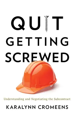 Hagyd abba a cseszegetést! Az alvállalkozói szerződés megértése és tárgyalása - Quit Getting Screwed: Understanding and Negotiating the Subcontract