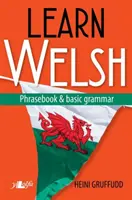 Tanulj walesiül - Kifejezések és alapvető nyelvtani ismeretek - Learn Welsh - Phrasebook and Basic Grammar