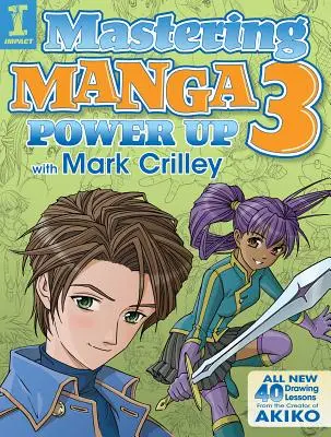 A manga elsajátítása 3: Power Up Mark Crilleyvel - Mastering Manga 3: Power Up with Mark Crilley