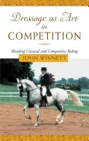 A díjlovaglás mint művészet a versenyben: A klasszikus és a versenylovaglás ötvözése - Dressage as Art in Competition: Blending Classical and Competitive Riding