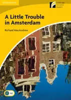 A Little Trouble in Amsterdam 2. szint Elemi/alsó-középhaladó szint - A Little Trouble in Amsterdam Level 2 Elementary/Lower-Intermediate