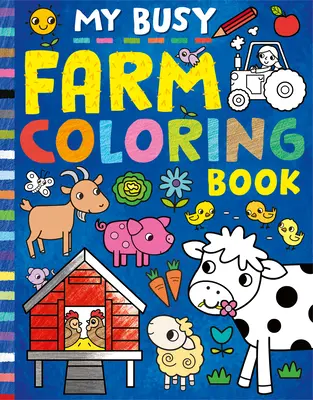 Az én szorgos farmom kifestőkönyv - My Busy Farm Coloring Book