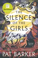 A lányok csendje - A Regeneráció Booker-díjas szerzőjétől - Silence of the Girls - From the Booker prize-winning author of Regeneration