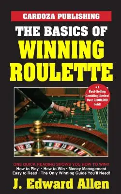 A nyerő rulett alapjai - The Basics of Winning Roulette