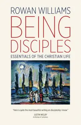 Tanítványnak lenni: A keresztény élet alapjai - Being Disciples: Essentials of the Christian Life