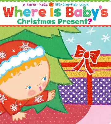 Hol van a baba karácsonyi ajándéka?: Lift-The-Flap könyv - Where Is Baby's Christmas Present?: A Lift-The-Flap Book