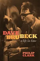 Dave Brubeck: Egy élet az időben - Dave Brubeck: A Life in Time