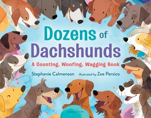 Több tucat tacskó: Egy számoló, ugatós, csaholós könyv - Dozens of Dachshunds: A Counting, Woofing, Wagging Book