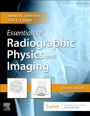 A radiográfiai fizika és képalkotás alapjai - Essentials of Radiographic Physics and Imaging