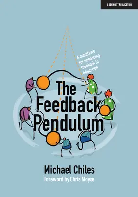 The Feedback Pendulum: Kiáltvány a visszajelzés javítására az oktatásban - The Feedback Pendulum: A Manifesto for Enhancing Feedback in Education