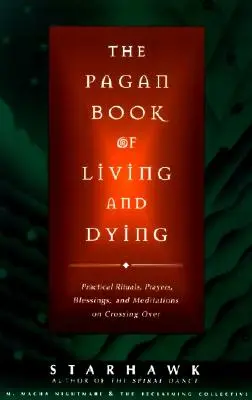 Az élet és a halál pogány könyve: T/K - The Pagan Book of Living and Dying: T/K