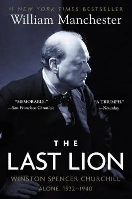 Az utolsó oroszlán: Winston Spencer Churchill: Egyedül, 1932-1940 - The Last Lion: Winston Spencer Churchill: Alone, 1932-1940