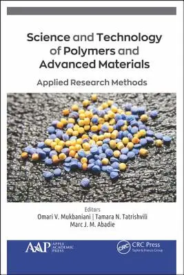 Polimerek és fejlett anyagok tudománya és technológiája: Alkalmazott kutatási módszerek - Science and Technology of Polymers and Advanced Materials: Applied Research Methods