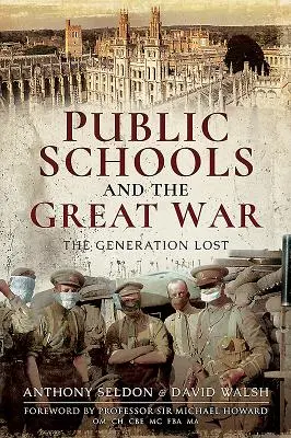 Az állami iskolák és a Nagy Háború: Az elveszett nemzedék - Public Schools and the Great War: The Generation Lost