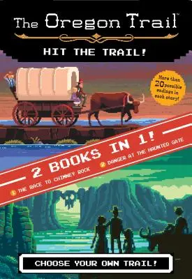 A Hit the Trail! (Két könyv egyben): Veszély a kísértetjárta kapunál és A verseny a Kéménysziklához - The Hit the Trail! (Two Books in One): The Race to Chimney Rock and Danger at the Haunted Gate