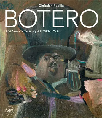 Botero: Botero: A stílus keresése (1948-1963) - Botero: The Search for a Style (1948-1963)