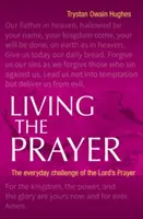 Az ima megélése - Az Úr imájának mindennapi kihívása - Living the Prayer - The Everyday Challenge of the Lord's Prayer