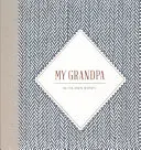 Az én nagyapám: Interjú napló: Egy interjú napló - My Grandpa: An Interview Journal