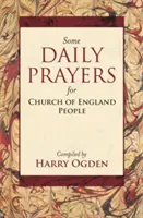 Néhány napi ima az anglikán egyházi emberek számára - A végleges kiadás - Some Daily Prayers for Church of England People - The Definitive Edition