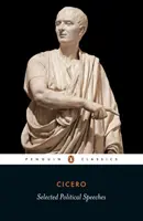 Cicero: Cicero: Válogatott politikai beszédek - Cicero: Selected Political Speeches