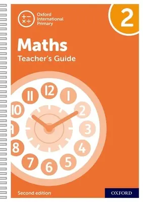 Oxford International Primary Maths Second Edition: Tanári kézikönyv 2: Oxford International Primary Maths Second Edition Teacher's Guide 2 - Oxford International Primary Maths Second Edition: Teacher's Guide 2: Oxford International Primary Maths Second Edition Teacher's Guide 2