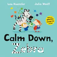 Nyugalom, zebra (Kuenzler Lou (Szerző)) - Calm Down, Zebra (Kuenzler Lou (Author))