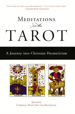 Meditációk a Tarotról: A Journey Into Christian Hermeticism - Meditations on the Tarot: A Journey Into Christian Hermeticism