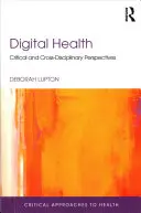 Digitális egészség: Kritikai és interdiszciplináris perspektívák - Digital Health: Critical and Cross-Disciplinary Perspectives