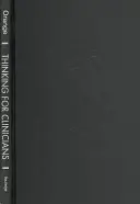 Gondolkodás klinikusoknak: Filozófiai források a kortárs pszichoanalízishez és a humanista pszichoterápiákhoz - Thinking for Clinicians: Philosophical Resources for Contemporary Psychoanalysis and the Humanistic Psychotherapies