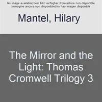 Tükör és fény - Egy regény - Mirror & the Light - A Novel