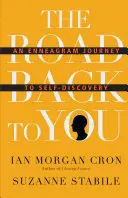 Az út vissza hozzád: Enneagram utazás az önfelfedezéshez - The Road Back to You: An Enneagram Journey to Self-Discovery