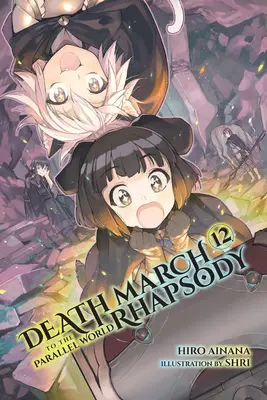 Halálmenet a párhuzamos világ rapszódiájába, 12. kötet (Light Novel) - Death March to the Parallel World Rhapsody, Vol. 12 (Light Novel)