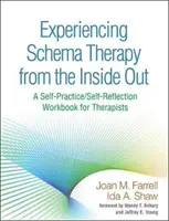 A sématerápia megtapasztalása belülről kifelé: Öngyakorlat/önreflexió munkafüzet terapeutáknak - Experiencing Schema Therapy from the Inside Out: A Self-Practice/Self-Reflection Workbook for Therapists