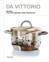 Da Vittorio: Receptek a legendás olasz étteremből - Da Vittorio: Recipes from the Legendary Italian Restaurant